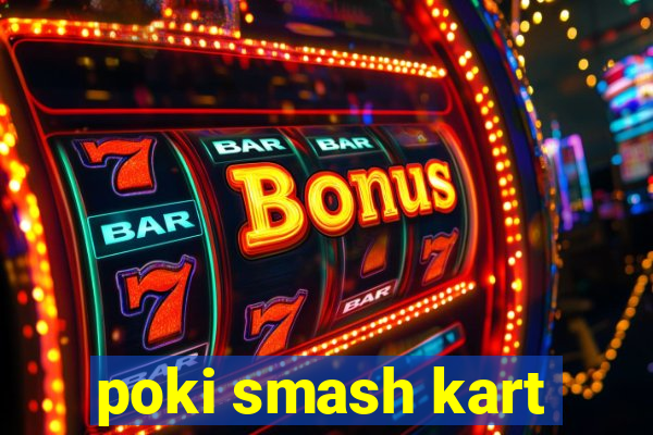 poki smash kart